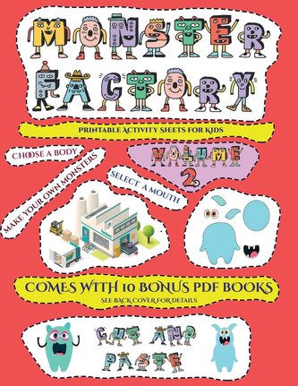 Printable Activity Sheets for Kids (Cut and paste Monster Factory - Volume 2): This book comes with a collection of downloadable