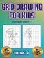 Drawing for kids 6 - 8 (Grid drawing for kids - Volume 3): This book teaches kids how to draw using grids