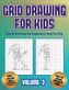 Pencil drawing for beginners step by step (Grid drawing for kids - Volume 3): This book teaches kids how to draw using grids