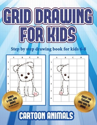 Step by step drawing book for kids 6- 8 (Learn to draw cartoon animals): This book teaches kids how to draw cartoon animals usin