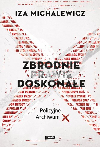 Zbrodnie prawie doskonałe Policyjne archiwum X Zbrodnie prawie doskonałe Policyjne archiwum X