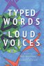 Typed Words, Loud Voices