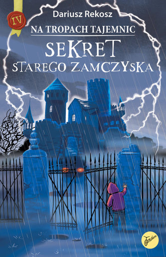 Na tropach tajemnic Tom 4 Sekret starego zamczyska