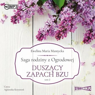 Saga rodziny z Ogrodowej Tom 2 Duszący zapach bzu Saga rodziny z Ogrodowej Tom 2 Duszący zapach bzu