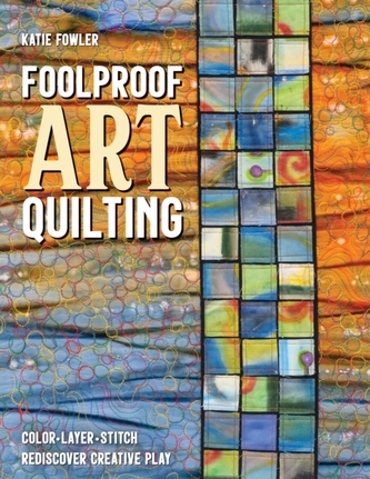 Foolproof Art Quilting