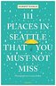 111 Places in Seattle That You Must Not Miss