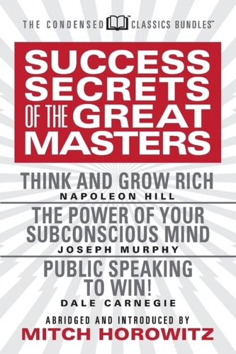 Success Secrets of the Great Masters (Condensed Classics)