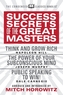 Success Secrets of the Great Masters (Condensed Classics)