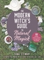 The Modern Witch's Guide to Natural Magick