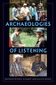Archaeologies of Listening