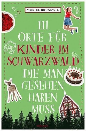 111 Orte für Kinder im Schwarzwald, die man gesehen haben muss