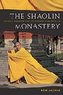 The Shaolin Monastery: History, Religion, and the Chinese Martial Arts