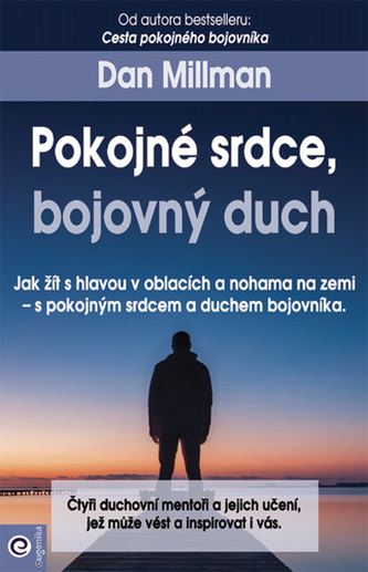 Pokojné srdce, bojovný duch Pokojné srdce, bojovný duch