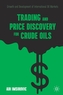Trading and Price Discovery for Crude Oils
