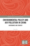 Environmental Policy and Air Pollution in China