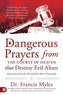 Dangerous Prayers from the Courts of Heaven that Destroy Evil Altars: Establishing the Legal Framework for Closing Demonic Entry