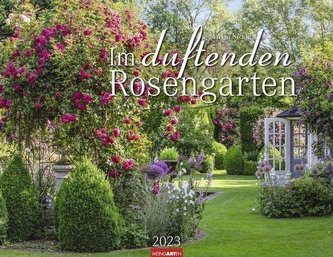 Im duftenden Rosengarten Kalender 2023