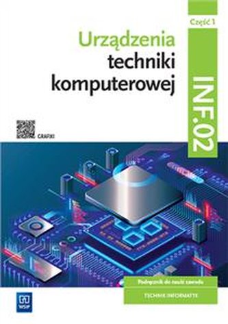 Urządzenia techniki komputerowej. Kwalifikacja INF.02 Podręcznik