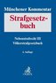 Münchener Kommentar zum Strafgesetzbuch  Bd. 9: Nebenstrafrecht III, Völkerstrafgesetzbuch