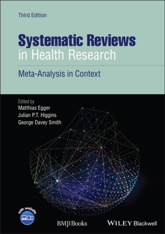 Systematic Reviews in Health Research: Meta-Analysis in Context,  3rd Edition