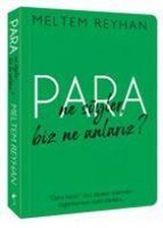 Para Ne Söyler, Biz Ne Anlariz