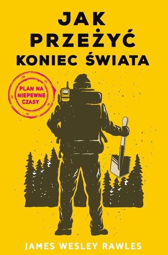 Jak przeżyć koniec świata Plan na niepewne czasy Jak przeżyć koniec świata Plan na niepewne czasy