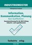 Industriemeister: Information, Kommunikation, Planung