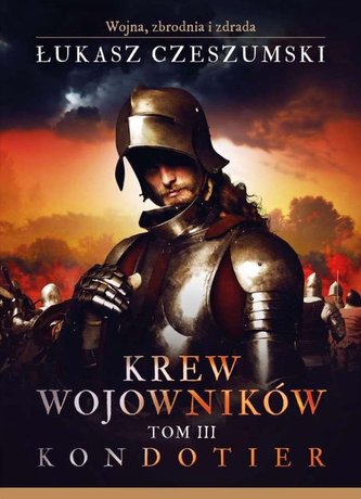 Krew wojowników Tom 3 Kondotier Krew wojowników Tom 3 Kondotier