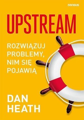 Upstream Rozwiązuj problemy, nim się pojawią