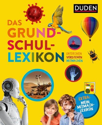 Das Grundschullexikon: Entdecken  Verstehen  Mitmachen