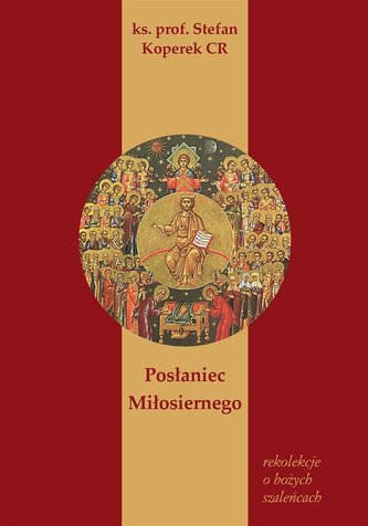 Posłaniec Miłosiernego Rekolekcje o Bożych Szaleńcach
