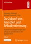 Die Zukunft von Privatheit und Selbstbestimmung