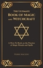 The Ultimate Book of Magic and Witchcraft