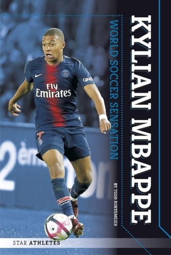 Star Athletes: Kylian Mbappe, World Soccer Sensation