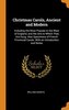 Christmas Carols, Ancient and Modern: Including the Most Popular in the West of England, and the Airs to Which They Are Sung. Al