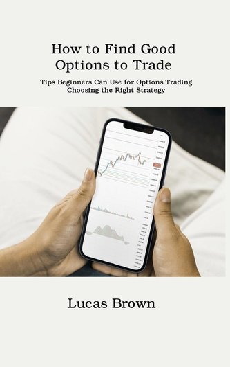 How to Find Good Options to Trade