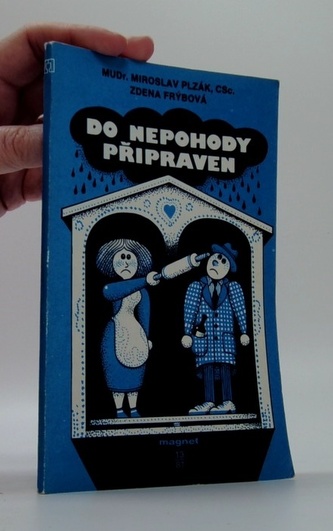 Do nepohody připraven Do nepohody připraven