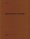 Bachelard Wagner
