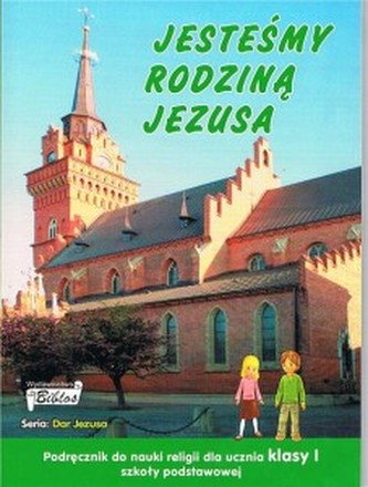 Religia kl.1 Jesteśmy rodziną Jezusa - podręcznik. Szkoła podsta