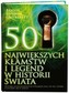 50 NAJWIĘKSZYCH KŁAMSTW I LEGEND W HISTORII ŚWIATA - Gutberlet B