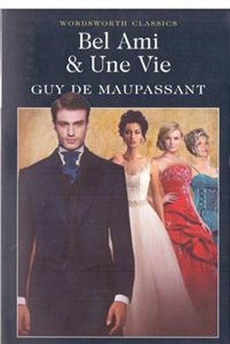 Bel Ami & Une Vie/Guy Maupassant
