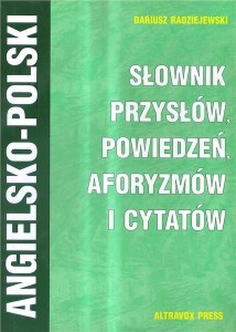 Słownik przysłów, powiedzeń, aforyzmów i cytatów