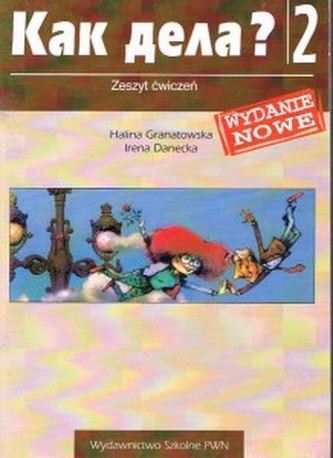 Kak dieła? 2. Język rosyjski. Zeszyt ćwiczeń. Szkoła ponadgimnaz