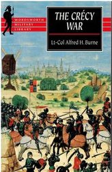 The Crecy War: A Military History of the Hundred Years War from
