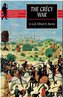 The Crecy War: A Military History of the Hundred Years War from