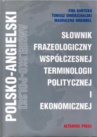 Słownik frazeologiczny współczesnej terminologii  politycznej i