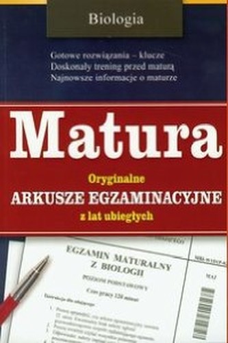 Matura. Oryginalne arkusze egzaminacyjne z lat ubiegłych - Biolo