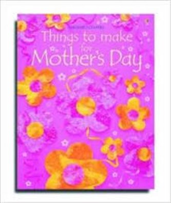 Things to Make for Mother's Day