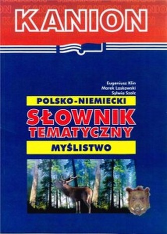 Słownik tematyczny polsko-niemiecki. Myślistwo.