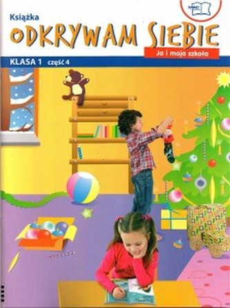 Odkrywam siebie. Ja i moja szkoła. Klasa 1. Podręcznik. Część 4